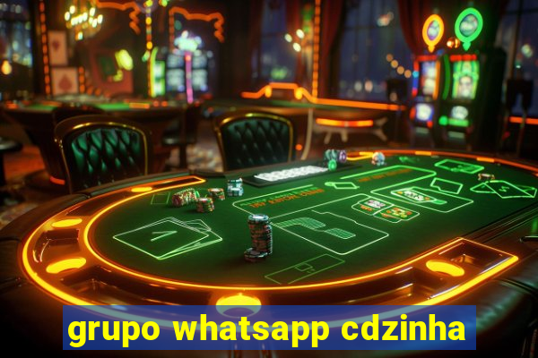 grupo whatsapp cdzinha